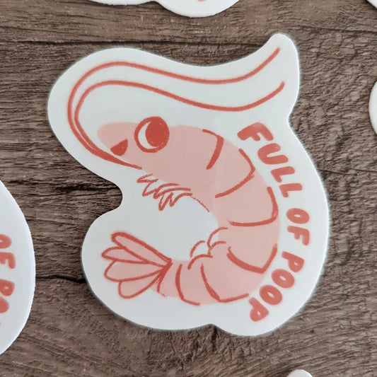 Full Of Poop - Cute Funny Shrimp Vinyl Sticker