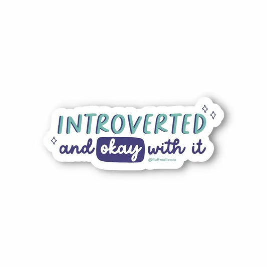 Introverted & Okay With It Sticker