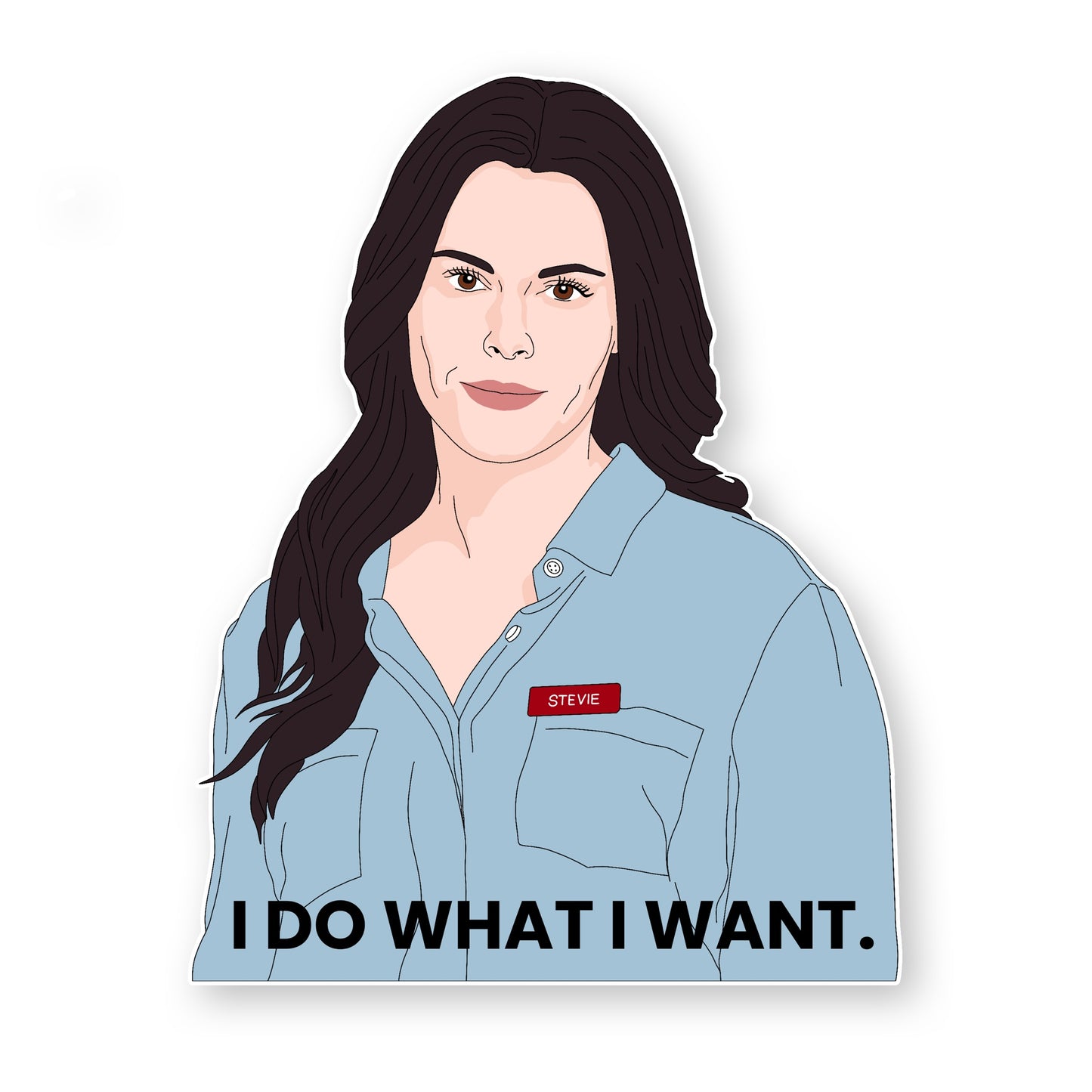 Stevie I Do What I Want Sticker