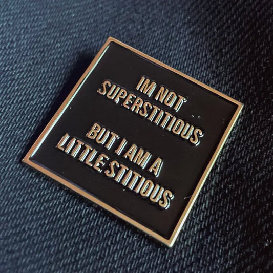 Enamel Pin - Superstitious Quote Gold Black Statement