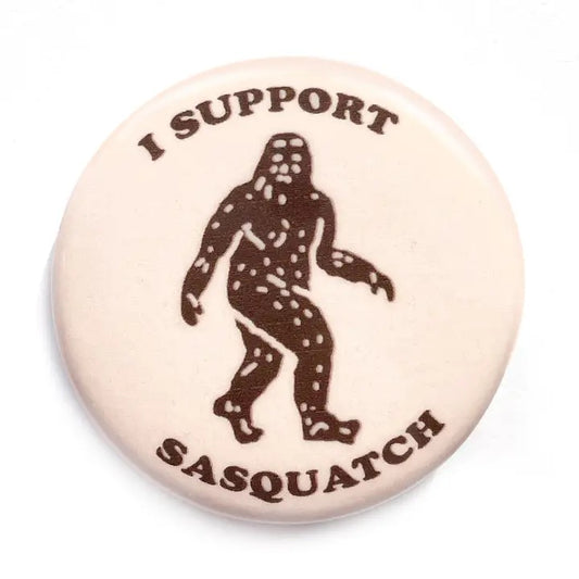 I Support Sasquatch Pin