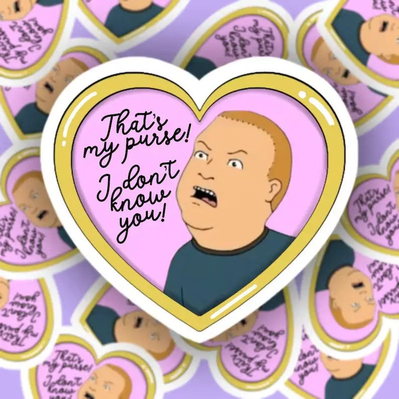 That's My Purse 2" Sticker, Bobby Hill I Don't Know You