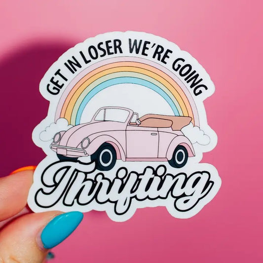 Get in Loser We're Going Thrifting