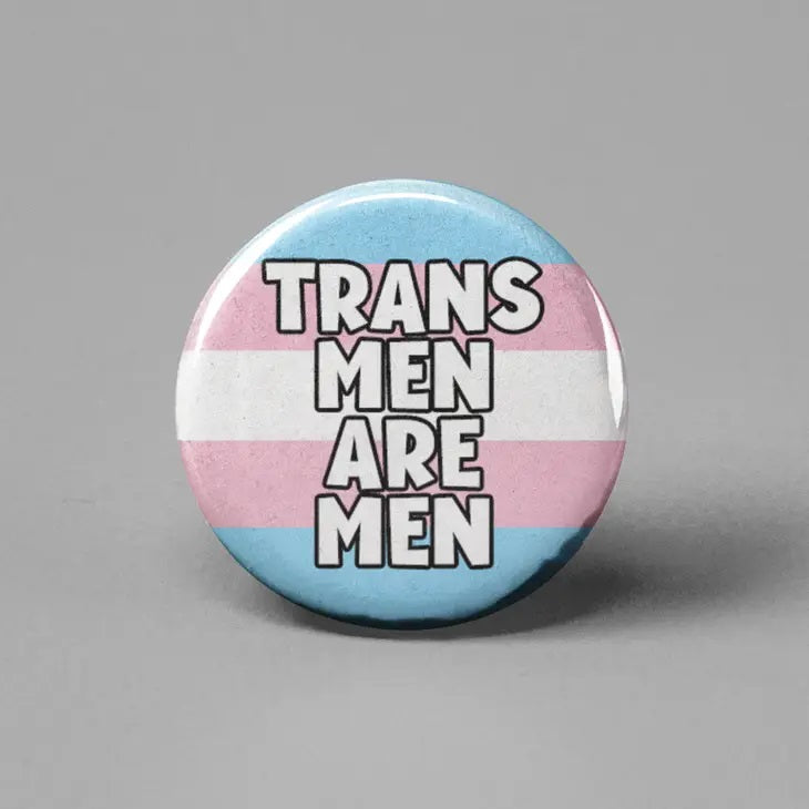 Trans Men Are Men Pin