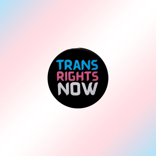 Trans Rights Now Pin