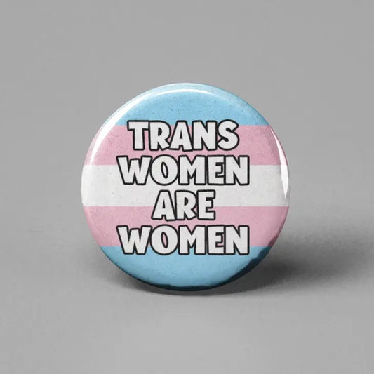 Trans Women Are Women Button