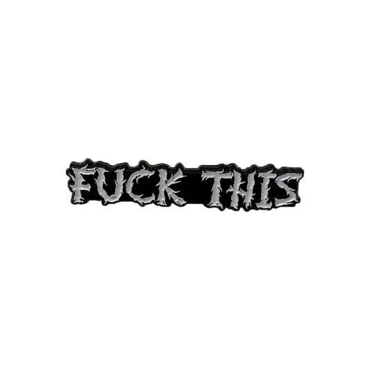 Fuck This Pin
