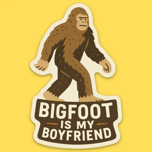 'Bigfoot Is My Boyfriend' Sticker