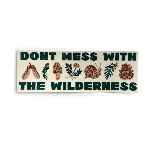 Dont Mess With Wilderness Sticker