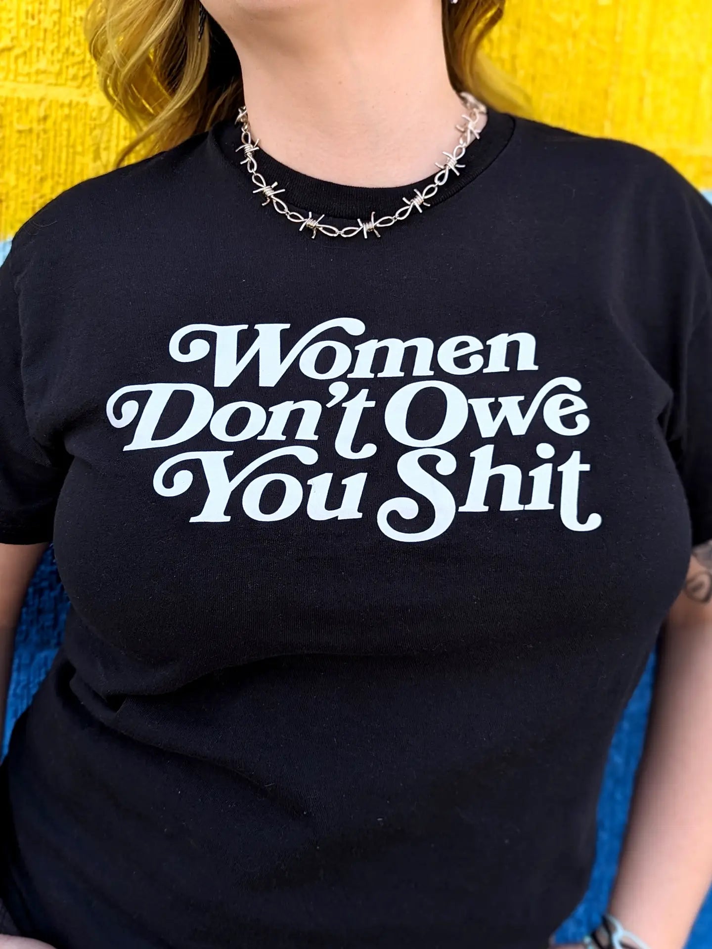 Women Don't Owe You Shit Shirt
