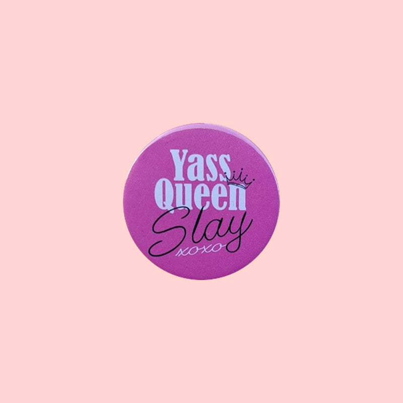 Yass Queen Slay Pin