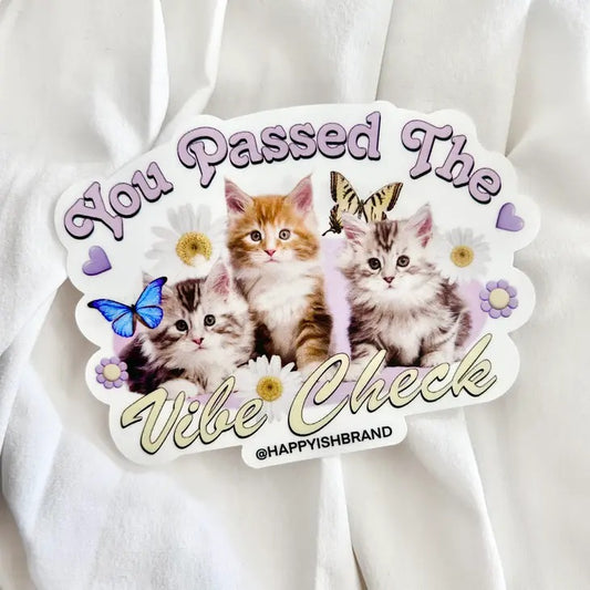 You Passed The Vibe Check Cats