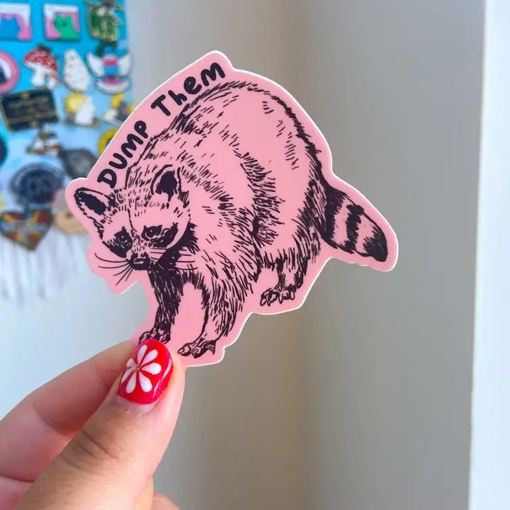 Dump Them Vinyl Sticker